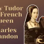 Mary Tudor The French Queen And Charles Brandon