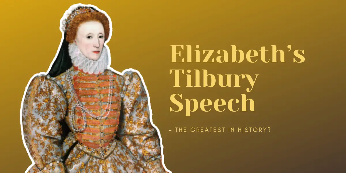 Elizabeth’s Tilbury Speech – The Greatest In History?