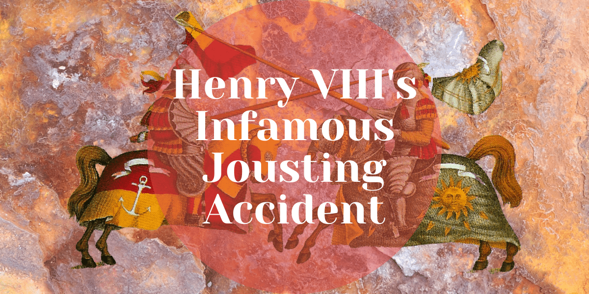 Henry VIII's jousting accident