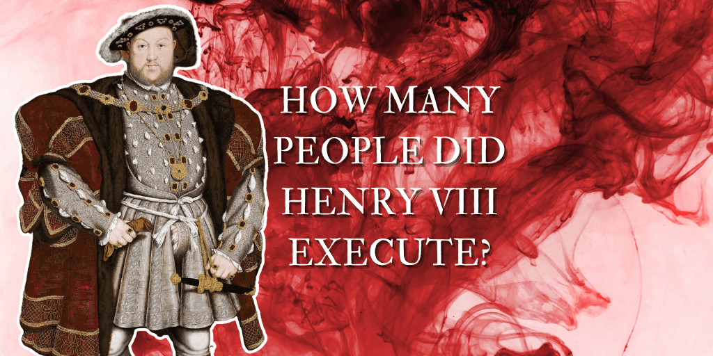 How many people did Henry VIII execute?