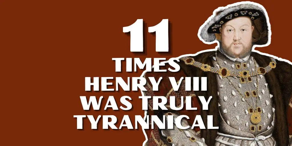 11 times Henry VIII was truly tyrannical