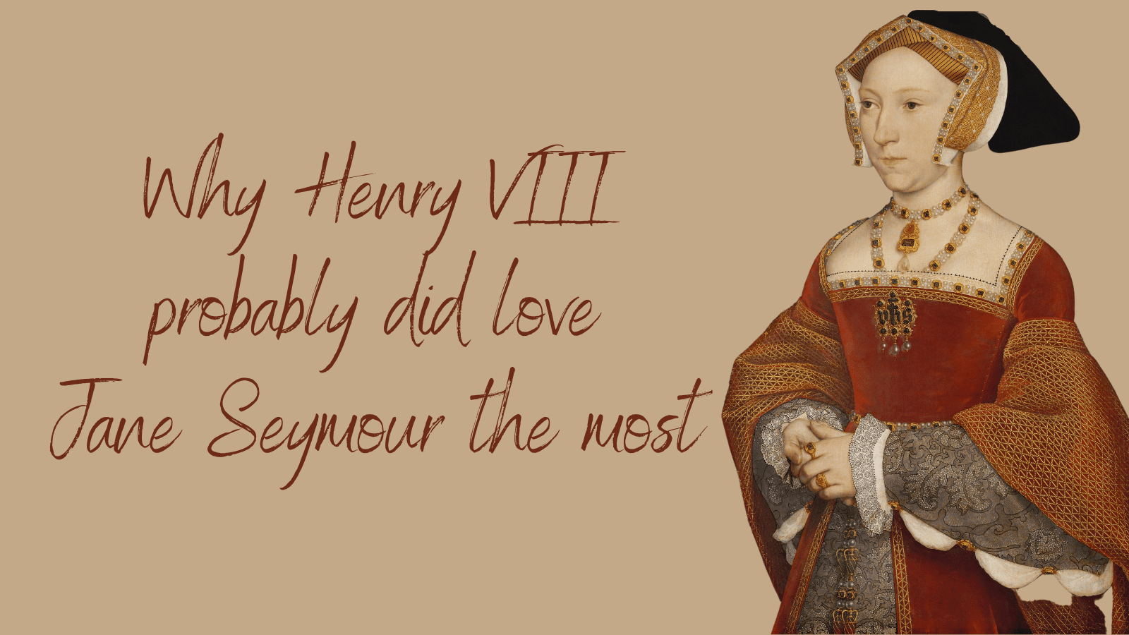 6 Which wife did Henry VIII love the most