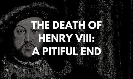 The death of Henry VIII: A pitiful end