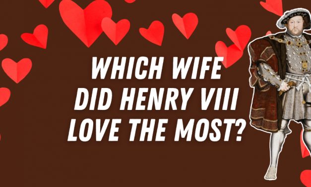 Which wife did Henry VIII love the most?