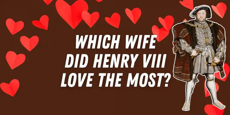 Which wife did Henry VIII love the most?