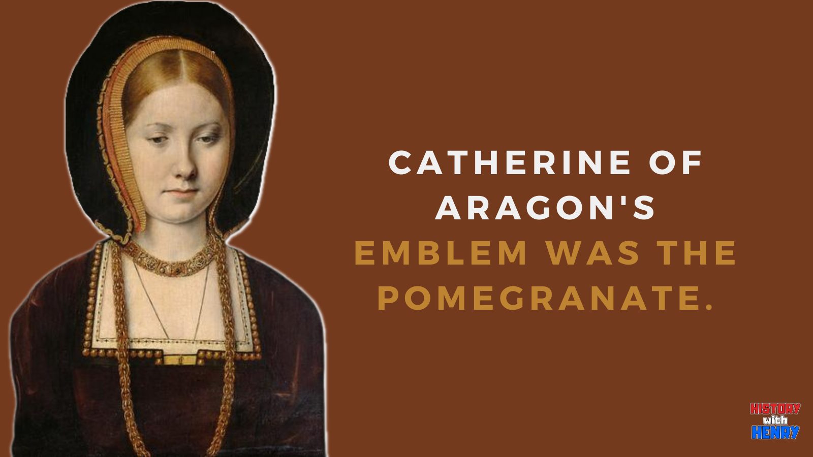 8 Catherine of Aragon's emblem was the pomegranate. 12 Facts about Catherine of Aragon