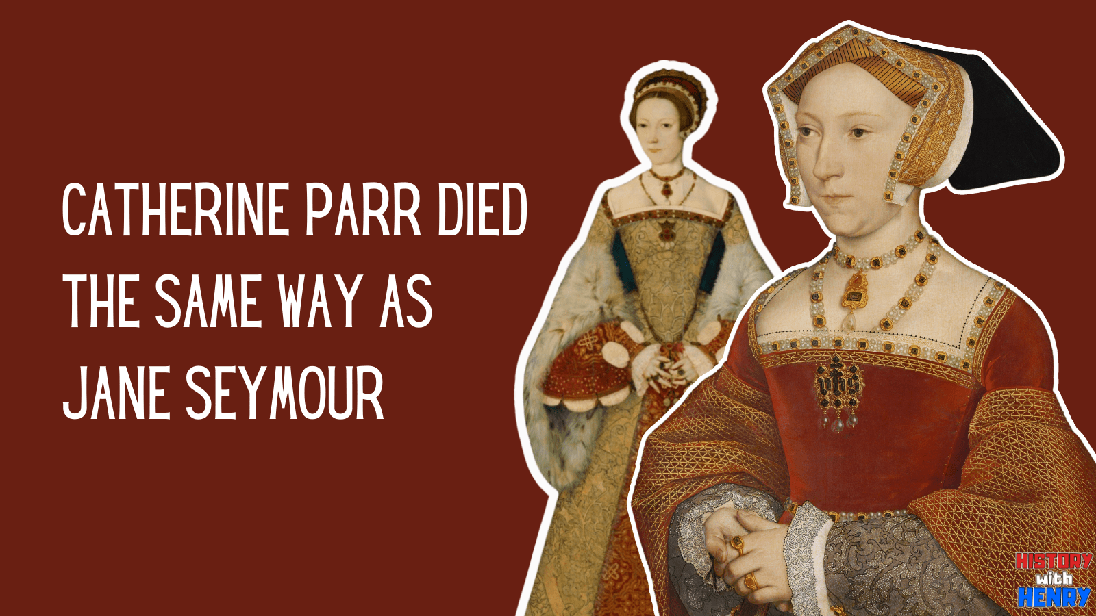 13 Catherine Parr died the same way as Jane Seymour Facts about Catherine Parr