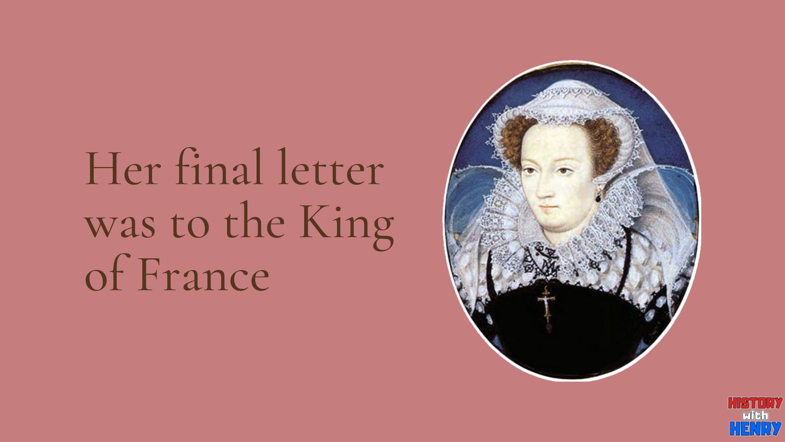 15 Her final letter was to the King of France Mary Queen of Scots Facts