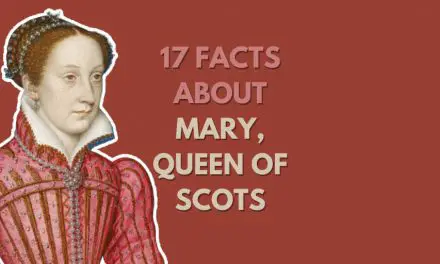 17 Facts about Mary, Queen of Scots