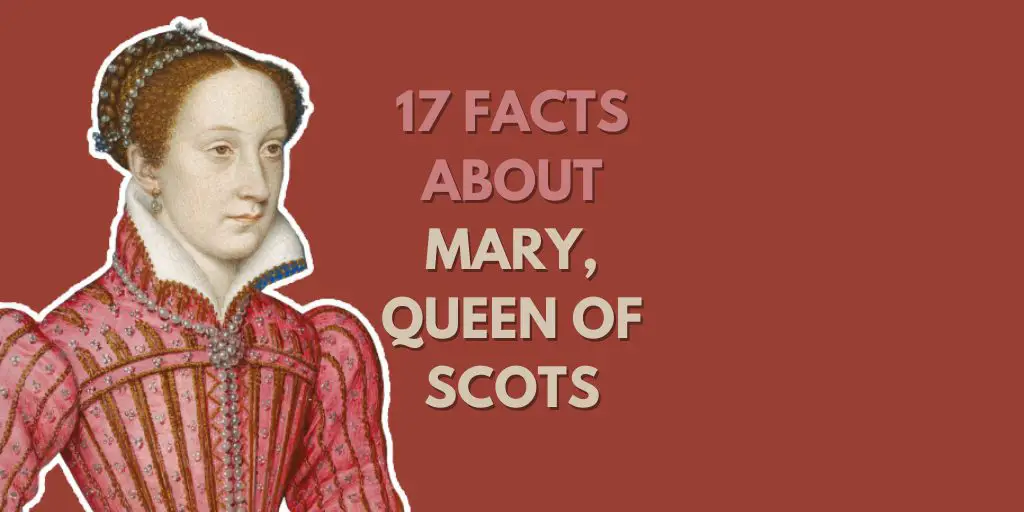 Mary Queen of Scots Facts