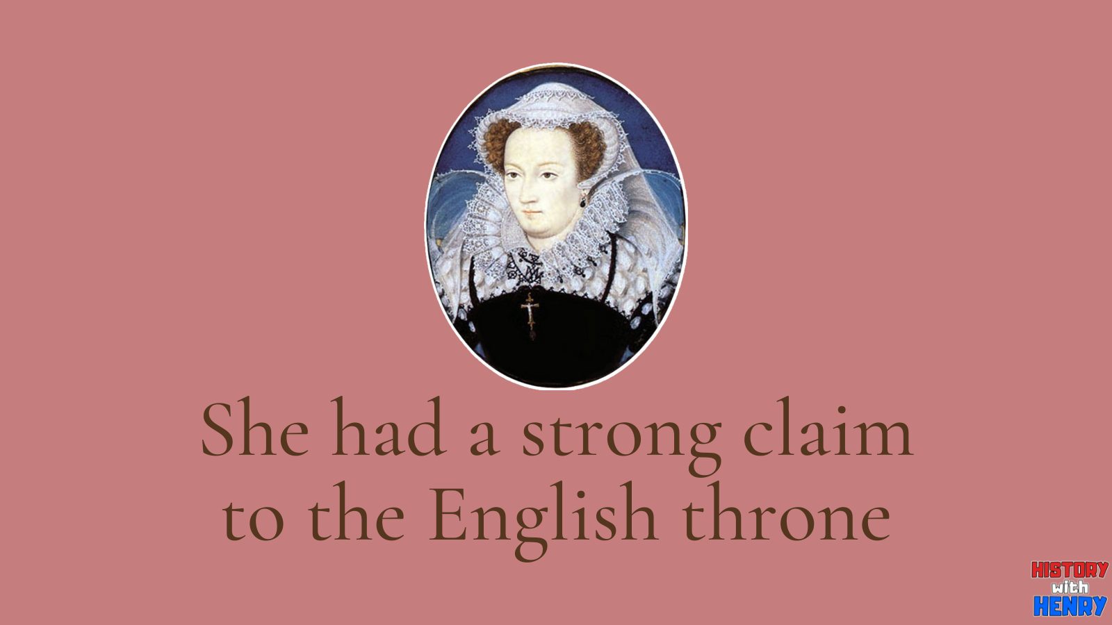 3 She had a strong claim to the English throne Mary Queen of Scots Facts
