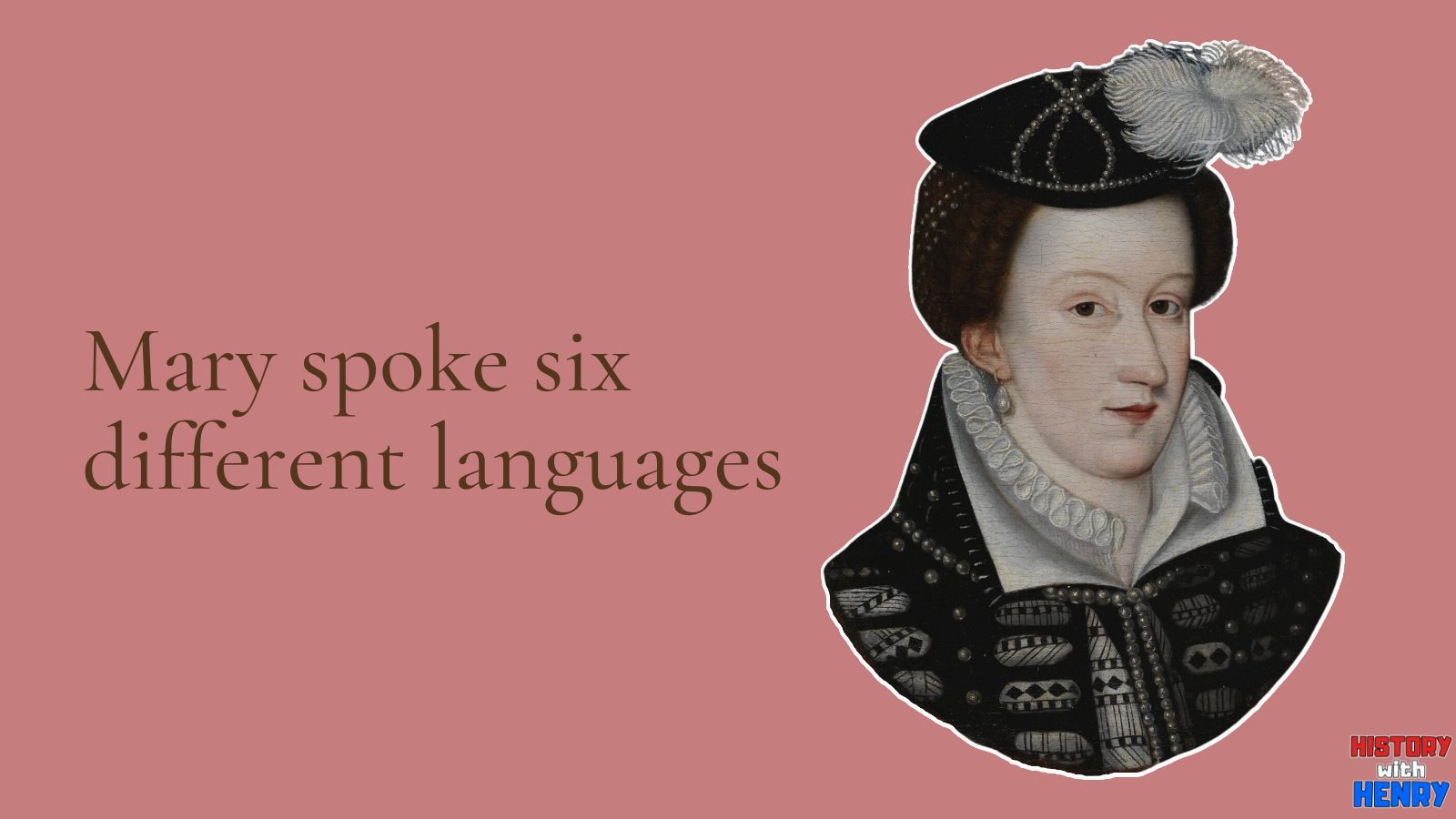7 Mary spoke six different languages Mary Queen of Scots Facts