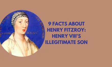 9 Facts about Henry Fitzroy: Henry VIII’s illegitimate son
