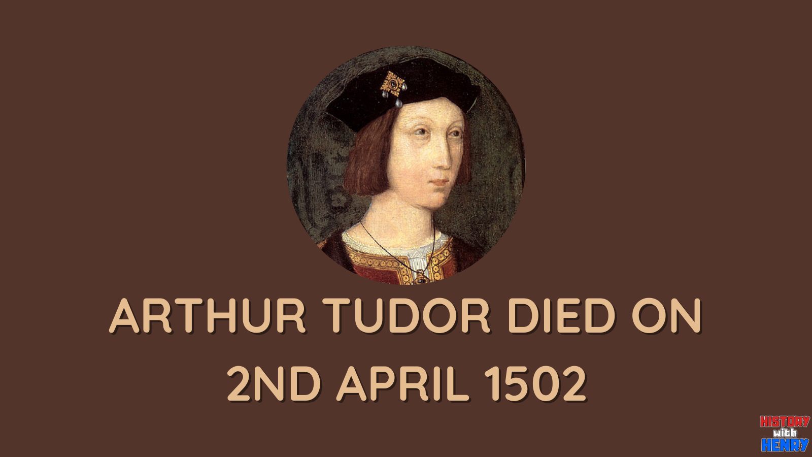 The Lost Tudor King: 12 Surprising Facts About Arthur Tudor, brother of ...