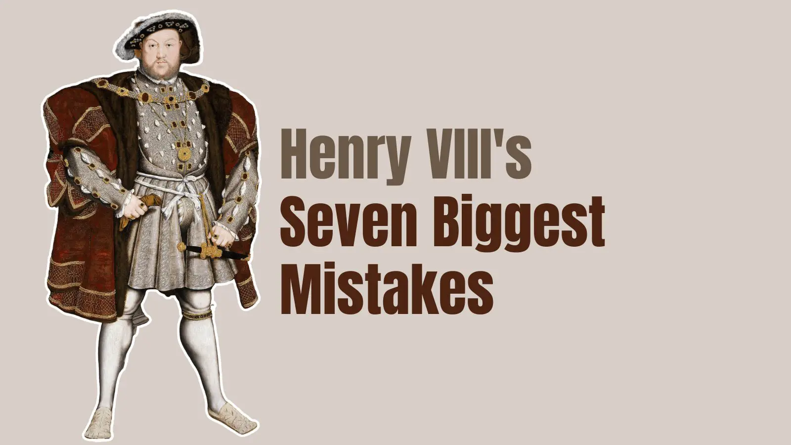 Henry VIII's biggest mistakes