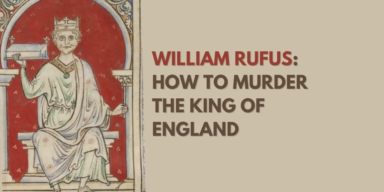 William Rufus: How to murder the King of England