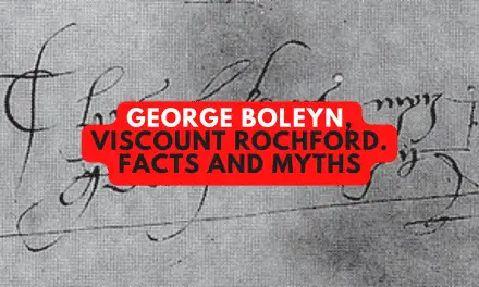 George Boleyn, Viscount Rochford: Facts and Myths