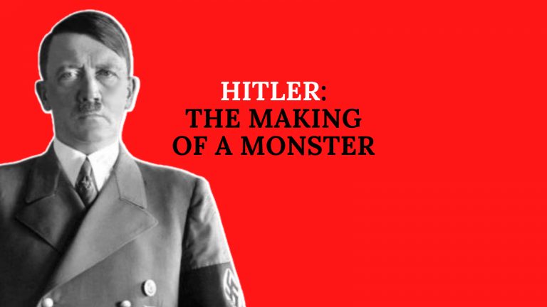 Hitler: The making of a monster