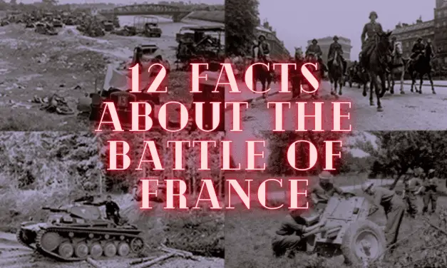 12 Facts about the Battle of France