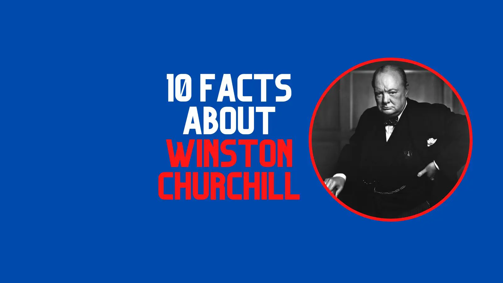 Facts about Winston Churchill