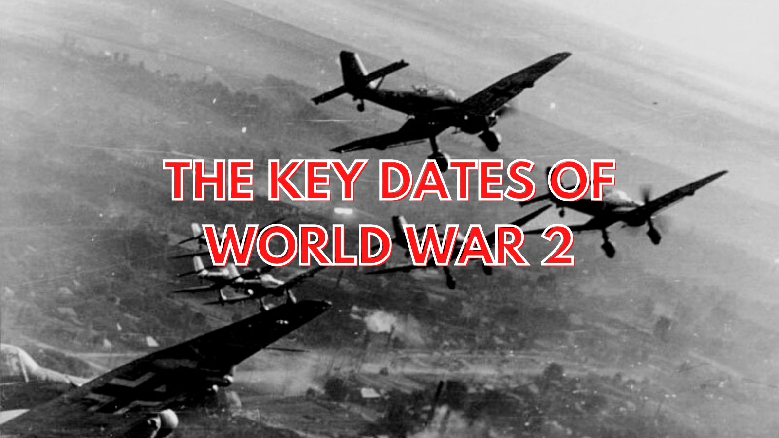 Key Dates of World War 2