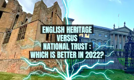 English Heritage versus National Trust : Which is better in 2023?