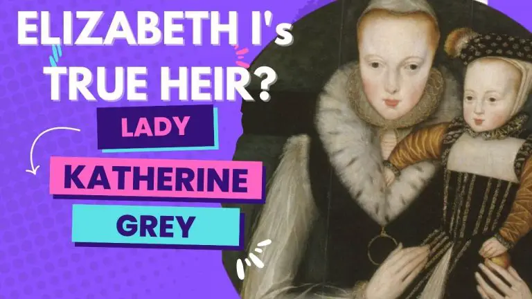 Lady Katherine Grey: Elizabeth I’s true heir?